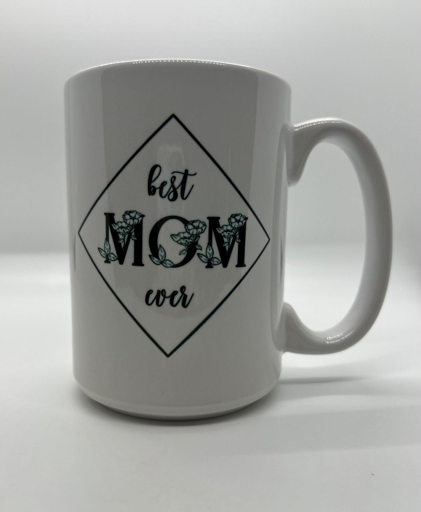 Best Mom Ever 15oz Mug