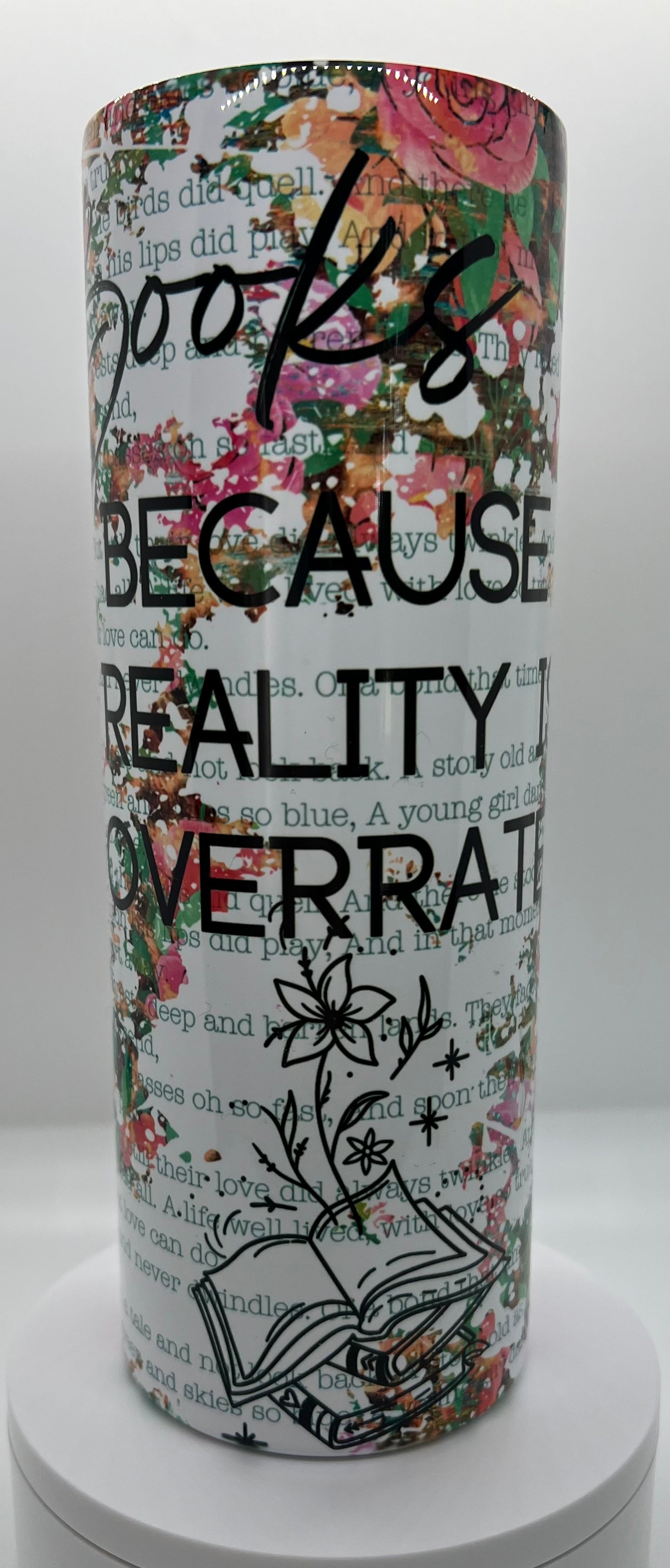 Books Because Reality is Overrated 20oz Tumbler