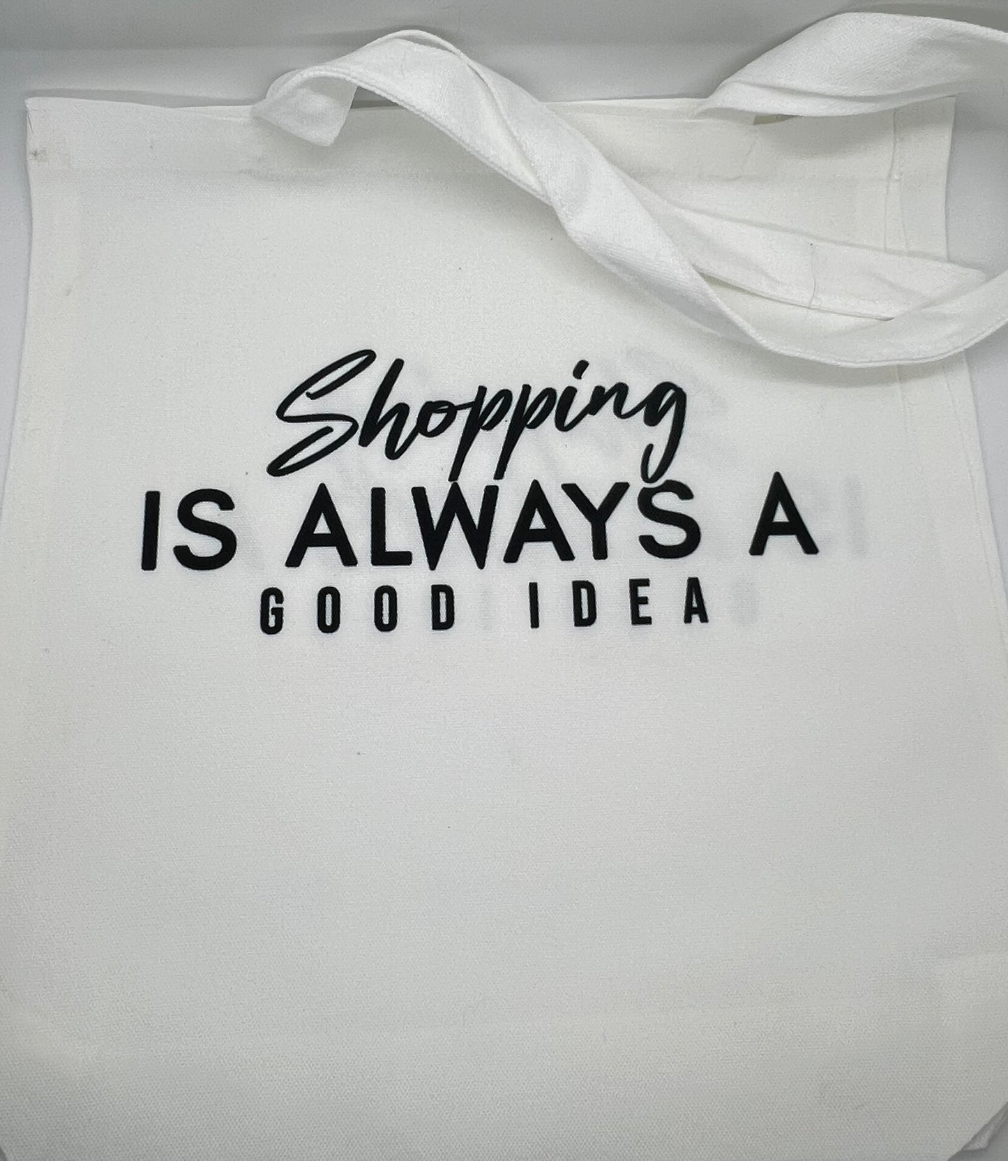 Shopping Is Always A Good Idea Tote Bag